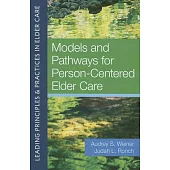 Models and Pathways for Person-Centered Elder Care