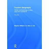 Tourism Geography: Critical Understandings of Place, Space and Experience