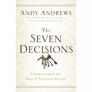 The Seven Decisions: Understanding the Keys to Personal Success
