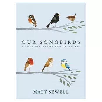 Our Songbirds: A Songbird for Every Week of the Year