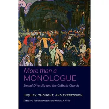 More Than a Monologue: Sexual Diversity and the Catholic Church: Inquiry, Thought, and Expression