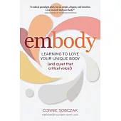 Embody: Learning to Love Your Unique Body (and Quiet That Critical Voice!)