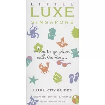 Little Luxe Singapore: How to Glam With the Fam...
