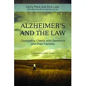 Alzheimer’s and the Law: Counseling Clients with Dementia and Their Families