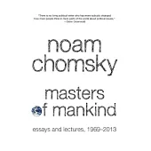 Masters of Mankind: Essays and Lectures, 1969-2013
