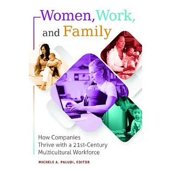 Women, Work, and Family: How Companies Thrive With a 21st-century Multicultural Workforce