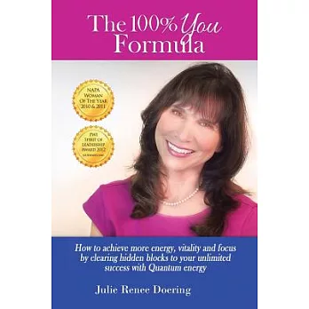 The 100% You Formula: How to Achieve More Energy, Vitality, and Focus by Clearing Hidden Blocks to Your Unlimited Success With Q
