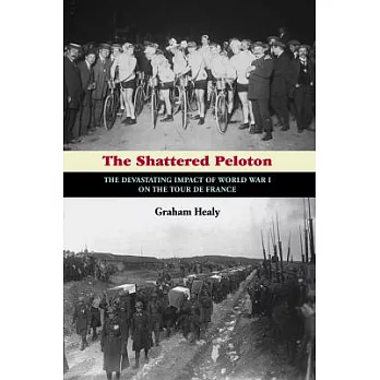 The Shattered Peloton: The Devastating Impact of World War I on the Tour De France