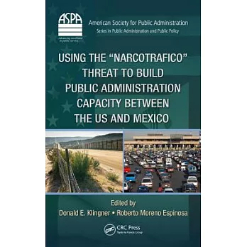 Using the Narcotrafico Threat to Build Public Administration Capacity Between the Us and Mexico