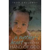 A Mother’s Heart Moved the Hand of God