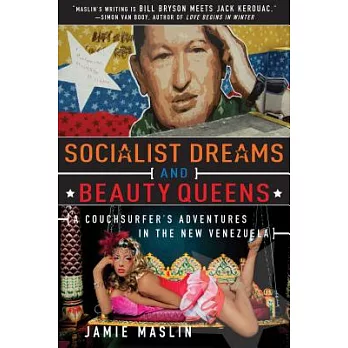 Socialist Dreams and Beauty Queens: A Couchsurfera’s Adventures in the New Venezuela