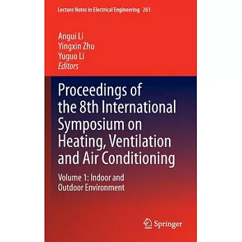 Proceedings of the 8th International Symposium on Heating, Ventilation and Air Conditioning: Indoor and Outdoor Environment