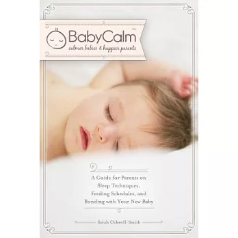 Babycalma[: A Guide for Parents on Sleep Techniques, Feeding Schedules, and Bonding with Your New Baby