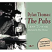 Dylan Thomas: The Pubs: Mermaids and White Horses