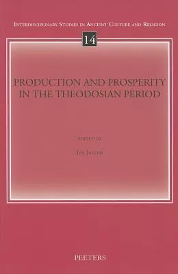 Production and Prosperity in the Theodosian Period