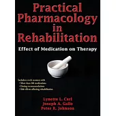 Practical Pharmacology in Rehabilitation with Web Resource: Effect of Medication on Therapy