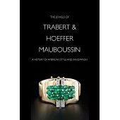 The Jewels of Trabert & Hoeffer-Mauboussin: A History of American Style and Innovation