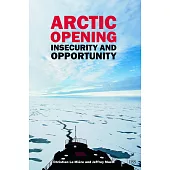 Arctic Opening: Insecurity and Opportunity