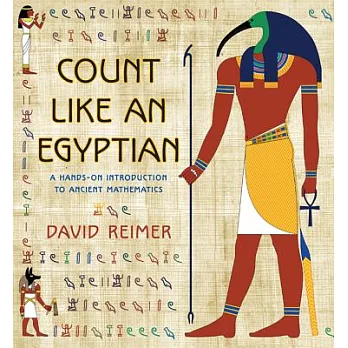 Count Like an Egyptian: A Hands-On Introduction to Ancient Mathematics