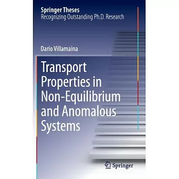 Transport Properties in Non-Equilibrium and Anomalous Systems: Doctoral Thesis Accepted by the Universita La Sapienza, Italy