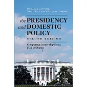 Presidency and Domestic Policy: Comparing Leadership Styles, FDR to Obama