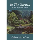 In the Garden - Where Inspiration Grows!