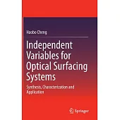 Independent Variables for Optical Surfacing Systems: Synthesis, Characterization and Application