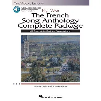 The French Song Anthology Complete Package: High Voice: With Pronunciation Guide and Accompaniment CD’s