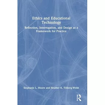 Ethics for Educational Technology and Instructional Design: An Applied Introduction