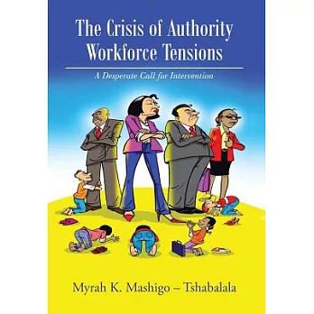 The Crisis of Authority ? Workforce Tensions