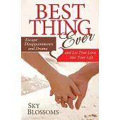 Best Thing Ever: Escape Disappointments and Drama and Let True Love into Your Life