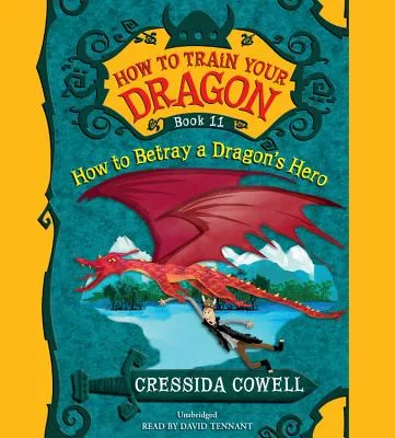 How to Train Your Dragon: How to Betray a Dragon’s Hero: Library Edition