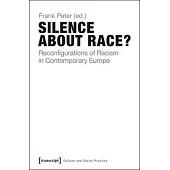 Silence About Race?: Reconfigurations of Racism in Contemporary Europe