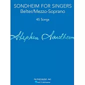 Sondheim for Singers: Belter/Mezzo-Soprano: 45 Songs