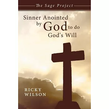 Sinner Anointed by God to Do God’s Will: The Sage Project