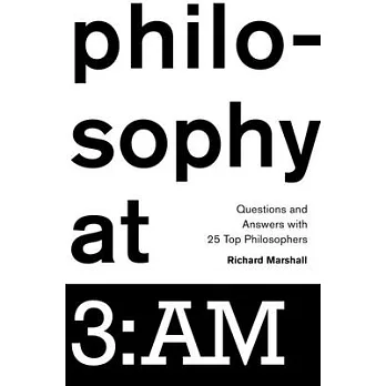 Philosophy at 3: Am: Questions and Answers with 25 Top Philosophers