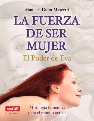 La fuerza de ser mujer / The Strength of a Woman: El poder de Eva / The Power of Eva