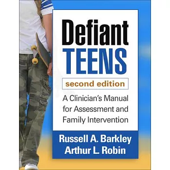 Defiant Teens: A Clinician’s Manual for Assessment and Family Intervention