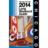 The Delaplaine 2014 Long Weekend Guide to Chicago