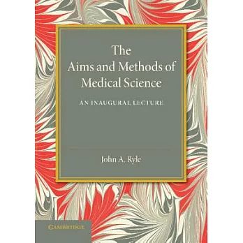 The Aims and Methods of Medical Science: An Inaugural Lecture