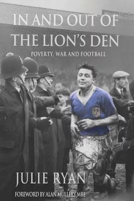 In and Out of the Lion’s Den: Poverty, War and Football