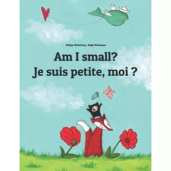Am I Small? Je Suis Petite, Moi ?: Children’s Picture Book English-french