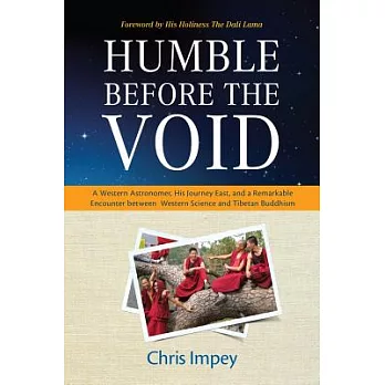 Humble Before the Void: A Western Astronomer, His Journey East, and a Remarkable Encounter Between Western Science and Tibetan B