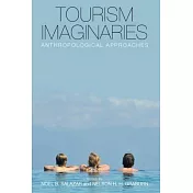 Tourism Imaginaries: Anthropological Approaches. Edited by Noel B. Salazar and Nelson H.H. Graburn