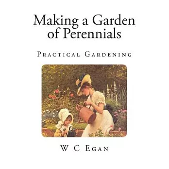 Making a Garden of Perennials: Practical Gardening