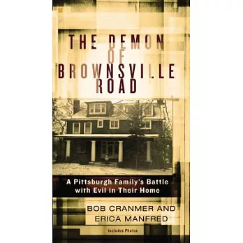 The Demon of Brownsville Road: A Pittsburgh Family’s Battle with Evil in Their Home