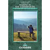 Walking in the Cotswolds: 30 Classic Hill and Valley Routes