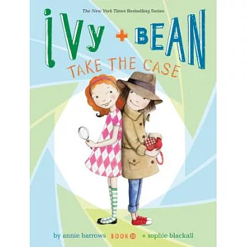 Ivy + Bean Book 10 : Ivy + Bean take the case