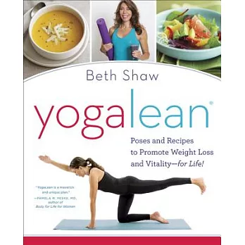 YogaLean: Poses and Recipes to Promote Weight Loss and Vitality