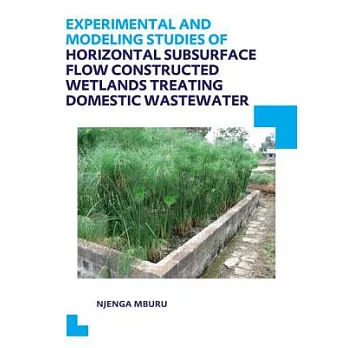 Experimental and Modeling Studies of Horizontal Subsurface Flow Constructed Wetlands Treating Domestic Wastewater